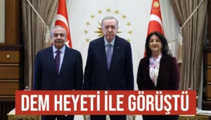 Cumhurbaşkanı Erdoğan DEM Heyetini Külliye’de Kabul Etti