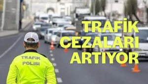Trafik Cezaları Artıyor… AK Parti Çalışma Başlattı