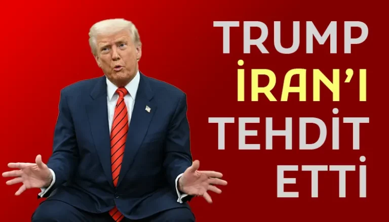 ABD Başkanı Donald Trump İran’ı Tehdit Etti