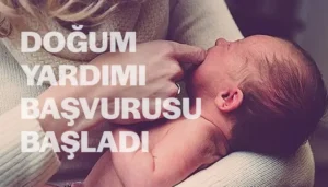 Doğum Yardımı Başvuruları Başladı