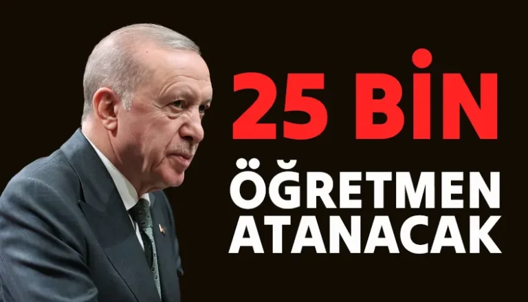 Cumhurbaşkanı Erdoğan 25 bin Öğretmen Ataması Yapılacağını Açıkladı