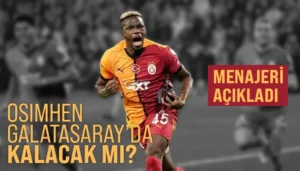 Galatasaray’ın Yıldızı Victor Osimhen’in Menajeri Ünlü Futbolcunun Kariyeri İle İlgili Açıklama Yaptı