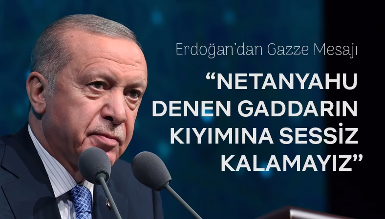 Erdoğan: Gazze’deki Kıyıma Seyirci Kalamayız